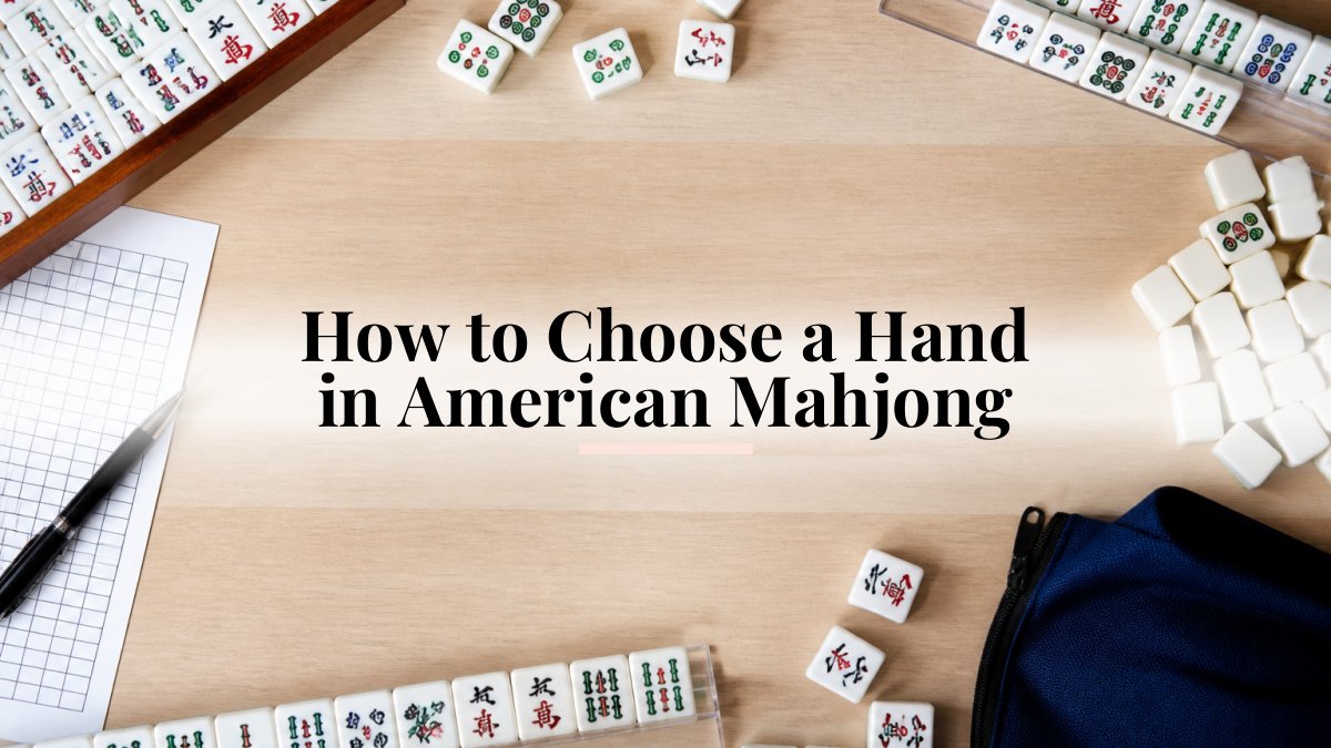 How to Choose a Hand in American Mahjong