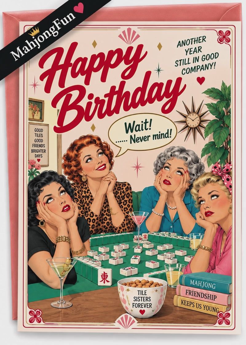 This funny retro Mahjong birthday card is made for the friend who knows the feeling! Featuring four fabulous vintage-inspired Mahjong ladies gathered around the table, this card combines friendship, humor, birthdays and our favorite game.